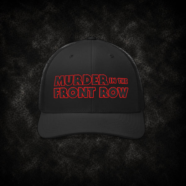 Murder in the Front Row Trucker Cap - DEVILHORN